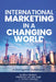 International Marketing in a Changing World: A Managerial Guidebook by Akdeniz, M. Billur