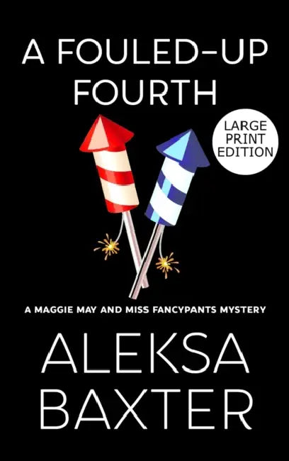 A Fouled-Up Fourth by Aleksa Baxter