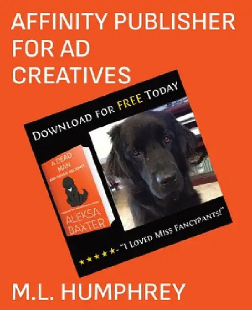 Affinity Publisher for Ad Creatives by M. L. Humphrey