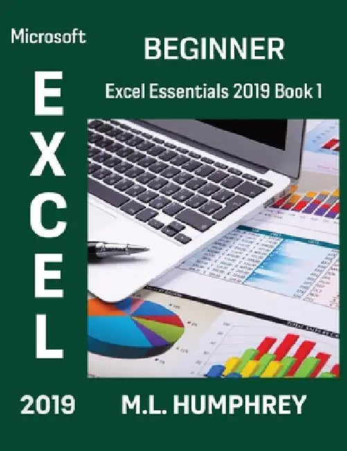 Excel 2019 Beginner by M. L. Humphrey
