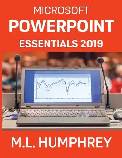 PowerPoint Essentials 2019 by M. L. Humphrey
