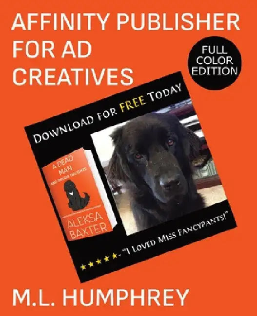 Affinity Publisher for Ad Creatives: Full-Color Edition by M. L. Humphrey