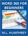 Word 365 for Beginners by Humphrey, M. L.