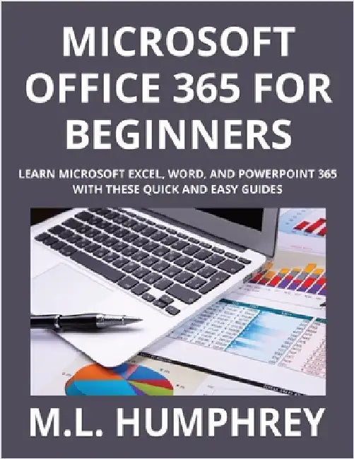 Microsoft Office 365 for Beginners by Humphrey, M. L.