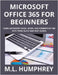 Microsoft Office 365 for Beginners by Humphrey, M. L.