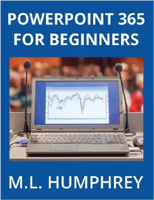 PowerPoint 365 for Beginners by Humphrey, M. L.