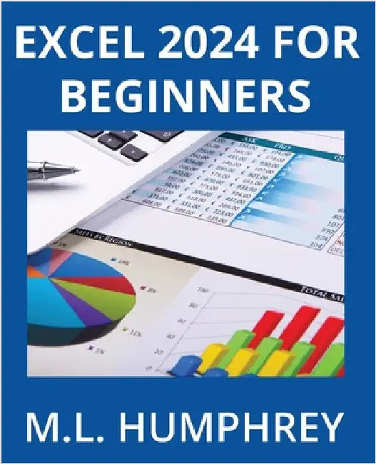 Excel 2024 for Beginners by Humphrey, M. L.