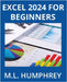 Excel 2024 for Beginners by Humphrey, M. L.