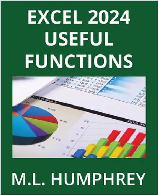 Excel 2024 Useful Functions by Humphrey, M. L.