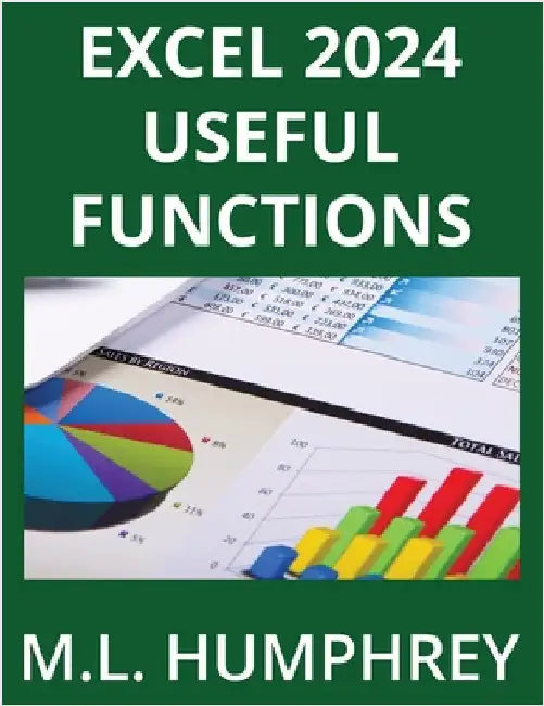 Excel 2024 Useful Functions by Humphrey, M. L.