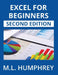 Excel for Beginners: Second Edition by M. L. Humphrey