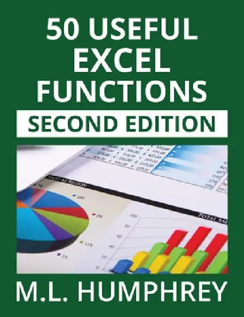 50 Useful Excel Functions: Second Edition by M. L. Humphrey