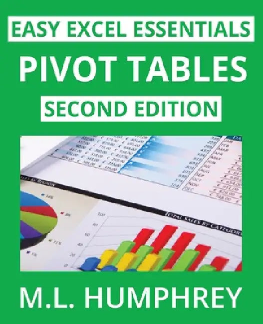 Pivot Tables: Second Edition by M. L. Humphrey