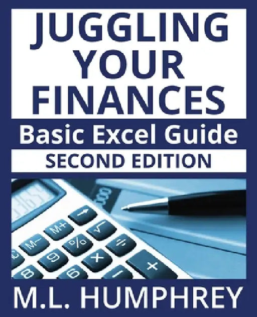 Juggling Your Finances: Second Edition by M. L. Humphrey