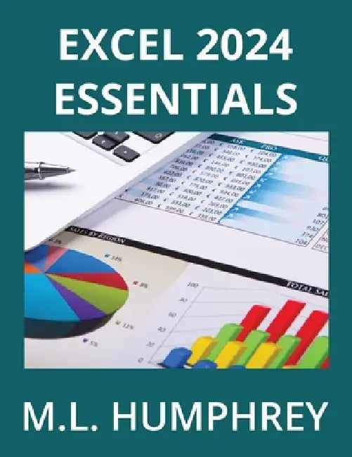 Excel 2024 Essentials by M. L. Humphrey
