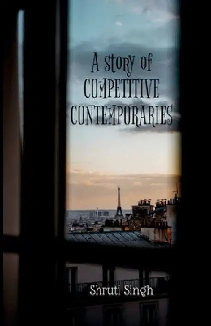 Competitive Contemporaries by Shruti Singh