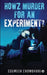 Howz Murder for an Experiment? by Soumeek Chowdhuri