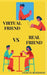 Virtual Friend VS Real Friend by Yashita Manghnani