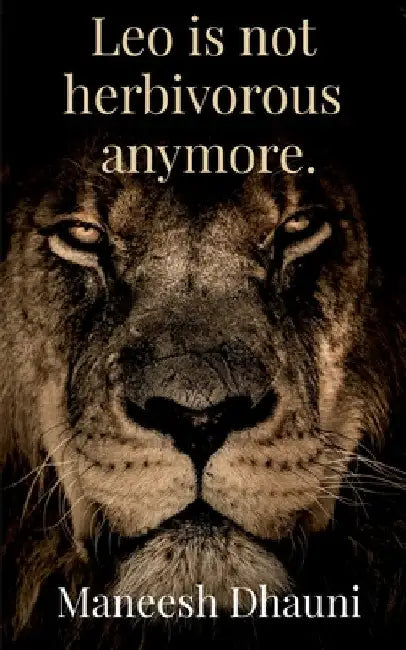 Leo is not herbivorous anymore. by Maneesh Dhauni