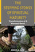 The Stepping Stones of Spiritual Maturity: Transformation of a Wayward Heart by Guy, Angela