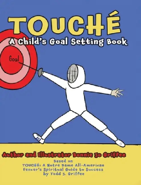 Touché: A Child's Goal Setting Book by Bonnie Jo Griffee