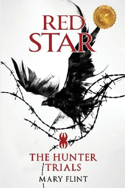 The Hunter Trials: (Red Star Trilogy Book 1): The higher you're born, the farther you fall by Mary Flint