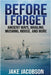 Before I Forget: Ancient Ways, Whaling, Mushing, Moose, and More by Jacobson, Jake