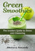 Green Smoothies: The Insider's Guide to Detox and Cleansing by Moneva Amanda