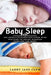 Baby Sleep: The Effective Parenting Guide with Solution to Infant Sleeping Problems and more! by Larry Jane Clew