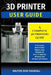 3D Printer: A Complete 3D Printing Guide by Milton Don Randall