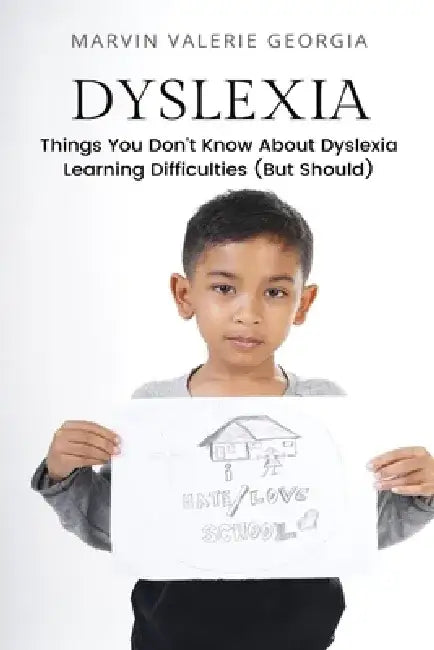 Dyslexia: Things You Don't Know About Dyslexia Learning Difficulties (But Should) by Marvin Valerie Georgia