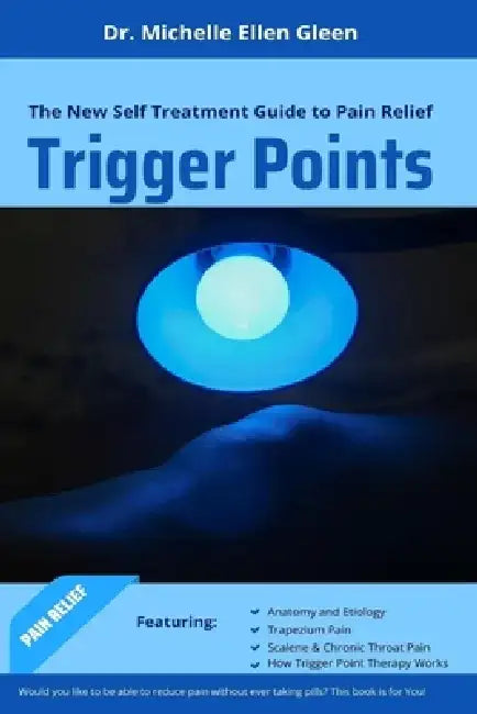 Trigger Points: The New Self Treatment Guide to Pain Relief by Michelle Ellen Gleen