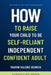 How To Raise Your Child to be a Self-Reliant, Independent, Confident Adult by Marvin Valerie Georgia