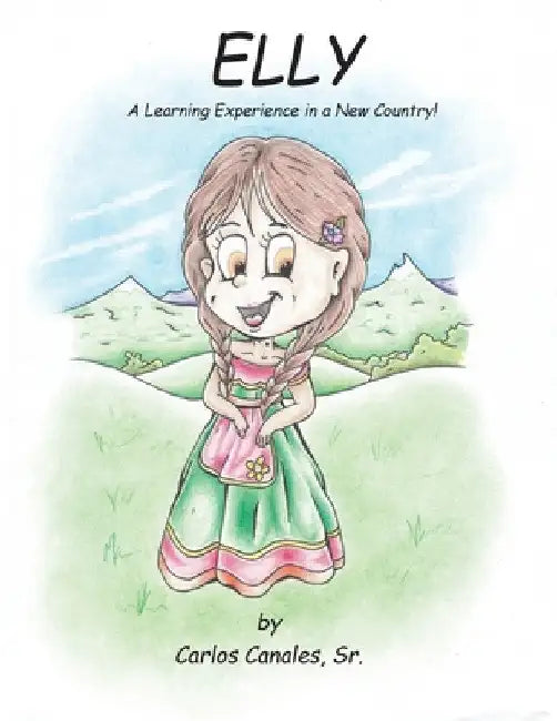Elly: A Learning Experience In a New Country! by Carlos Luis Canales