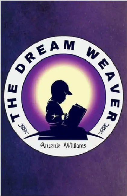 The Dream Weaver by Williams, Antonio