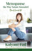 Menopause the Way Nature Intended. Don't Sweat It! by Kalyani Fad