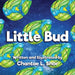 Little Bud by Chantae Shor
