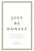 Just Be Honest by Cindy Yates