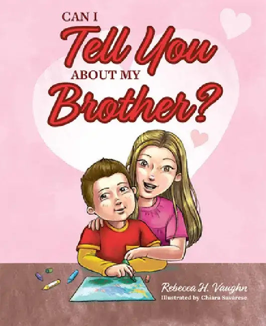 Can I Tell You about My Brother? by Rebecca Vaughn