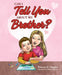 Can I Tell You about My Brother? by Rebecca Vaughn