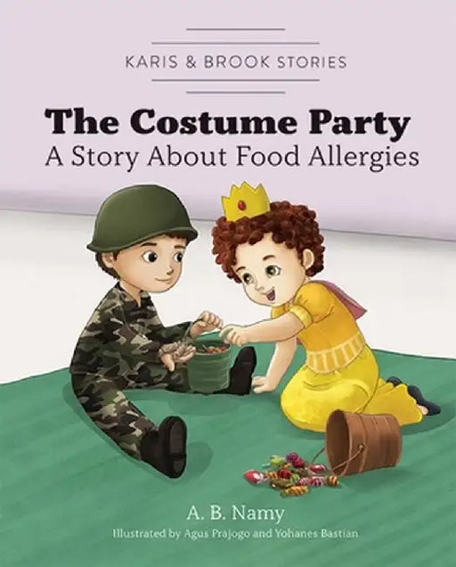 Karis & Brook Stories: The Costume Party: A Story about Food Allergies by A. B. Namy