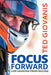 Focus Forward: Life Lessons from Racing by Ted Giovanis
