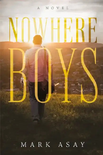 Nowhere Boys by Mark Asay
