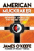 American Muckraker: Rethinking Journalism for the 21st Century by James O'Keefe