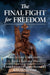 The Final Fight for Freedom: How to Save Our Country from Chaos and War by Congressman Chris Stewart