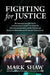 Fighting for Justice: Robert F. Kennedy, J. Edgar Hoover, Lyndon Johnson, and the Improbable Journey to Exposing Cover-Ups about the JFK Ass by Mark Shaw