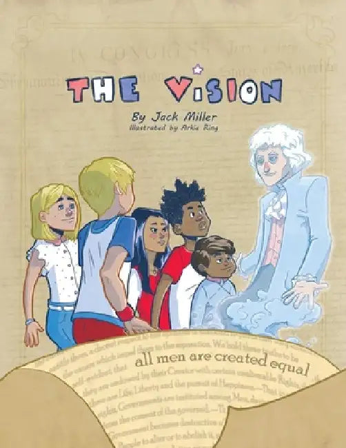The Vision: All Men Are Created Equal by Jack Miller