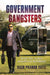 Government Gangsters: The Deep State, the Truth, and the Battle for Our Democracy by Kash Pramod Patel