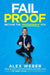 Fail Proof: Become the Unstoppable You by Alex Weber