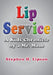Lip Service: A Kids Chronicle by a Mr. Mom by Stephen H. Lipson